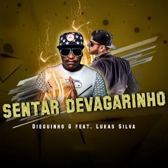 Sentar Devagarinho by Dieguinho G