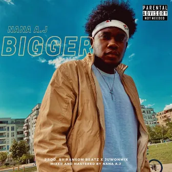 Bigger by Nana A.J