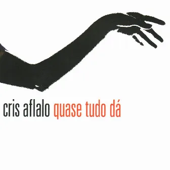 Quase Tudo Dá by Cris Aflalo