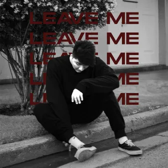 Leave Me by ZHAM