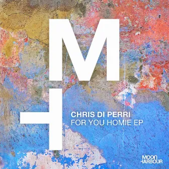 For You Homie EP by Chris Di Perri