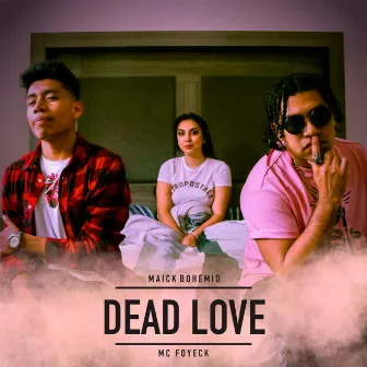 Dead Love by Maick Bohemio