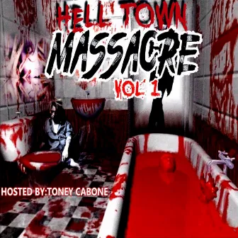 Hell Town Massacre, Vol. 1 by Toney Cabone