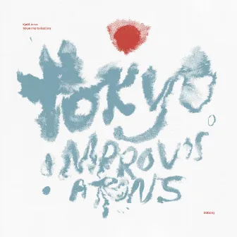 Tokyo Improvisations by Kjetil Jerve