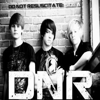 Do Not Resuscitate: Side A by DNR