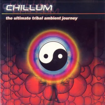 Chillum Vol.1 - The Ultimate Tribal Ambient Journey by Angel Tears