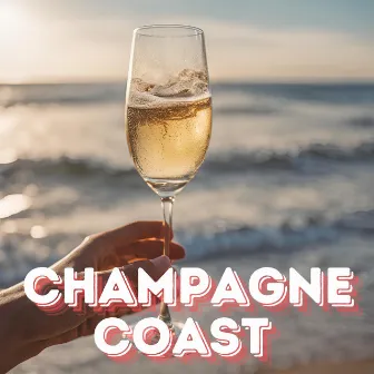 Champagne Coast by Alternative EDM