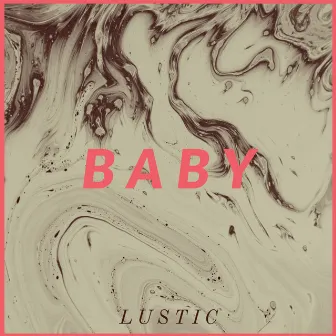 Baby by Lustic