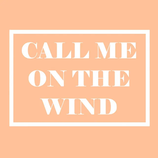 Call Me on the Wind