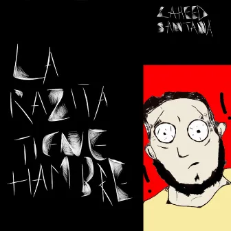 La Razita Tiene Hambre by Zaheed Santana