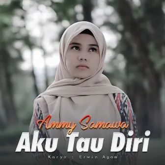 Aku Tau Diri by Ammy Samawa