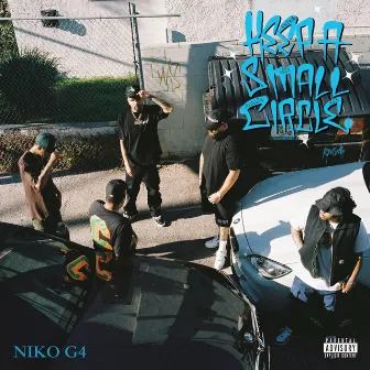 KEEP A SMALL CIRCLE by Niko G4