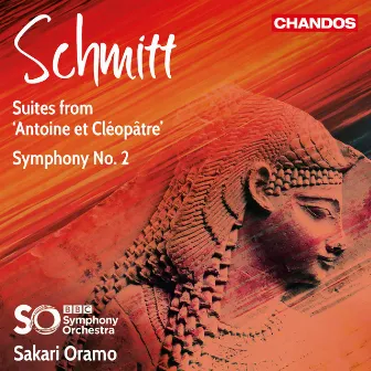 Schmitt: Symphony No. 2 & Suites from Antoine et Cléopâtre by Florent Schmitt