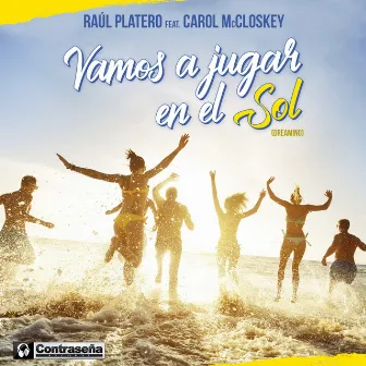 Vamos a Jugar en el Sol (Dreaming) by Raul Platero