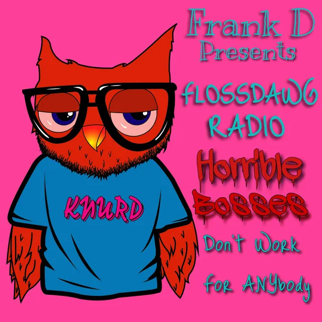 FlossDawg Radio: Horrible Bosses