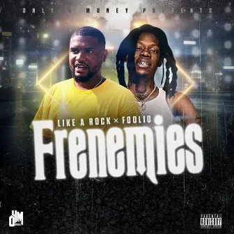 Frenemies by Like a Rock