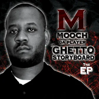 Ghetto Story Board EP by Mooch Da Player