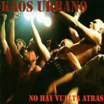 No Hay Vuelta Atrás by Kaos Urbano