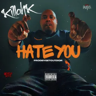 Hate You by Killah K