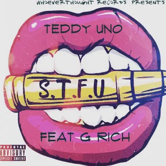 S.T.F.U by G Rich