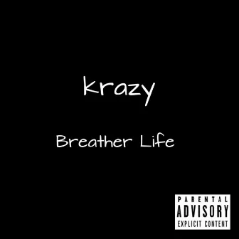 Breather Life by Krazy 504 Boy