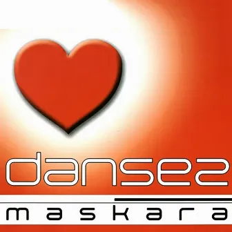 Dansez by Maskara