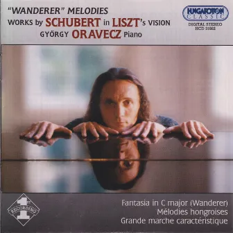 Liszt: Fantasia in C Major / Melodies Hongroises / Grande Marche Caracteristique by György Oravecz