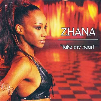 Take My Heart by Zhana