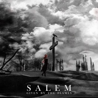 SALEM by GIVEN BY THE FLAMES