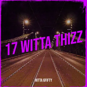 17 Witta Thizz by Hitta 6fifty