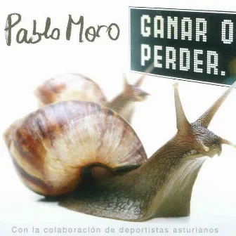 Ganar o Perder by Pablo Moro