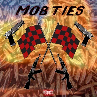 Mob Ties by $mG Cinco