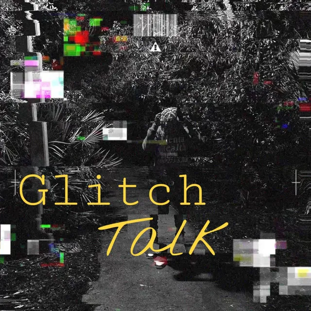 Glitch Talk