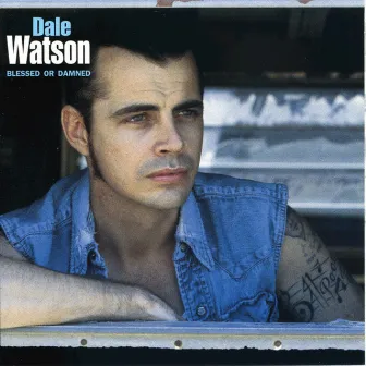 Blessed Or Damned by Dale Watson