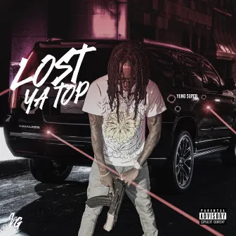 Lost My Top by Yung Super