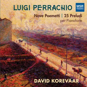 Luigi Perrachio: Nove Poemetti; 25 Preludes for Piano by Luigi Perrachio