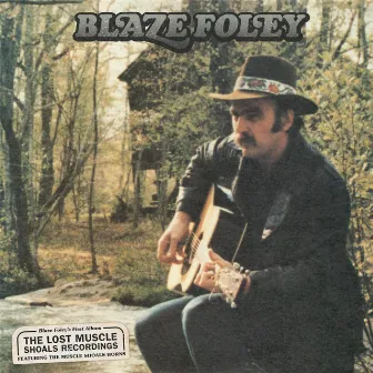 The Lost Muscle Shoals Recordings (feat. Muscle Shoals Horns) by Blaze Foley