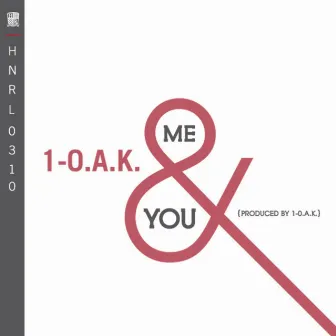 Me & You by 1-O.A.K.