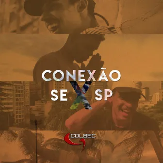 Conexão SE X SP by Colbec