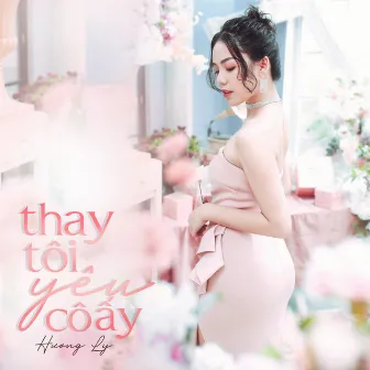 Thay Tôi Yêu Cô Ấy by Nguyen Huong Ly