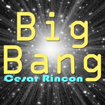 Big Bang by Cesar Rincon