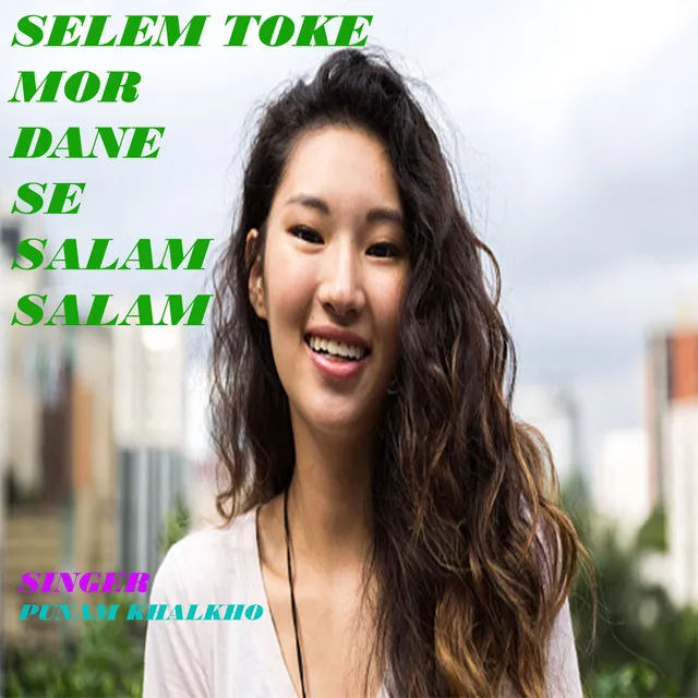 Selem Toke Mor Dane Se Salam salam - Nagpuri