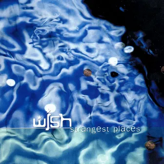 Strangest Places by Wish