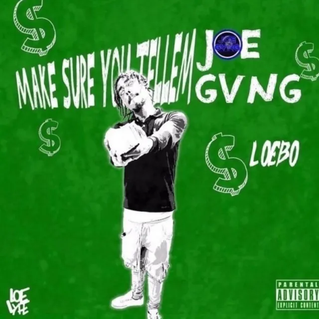 Make Sure You Tellem Joe Gvng