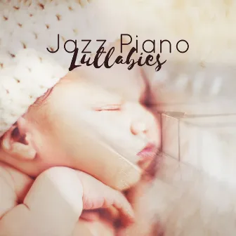 Jazz Piano Lullabies by La Musique De Bébé