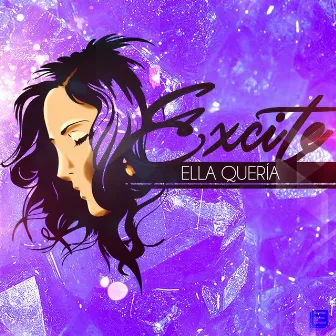 Ella Quería by Excite