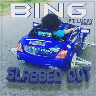 Slabbed Out (feat. LUCKY LUCIANO) by Bing