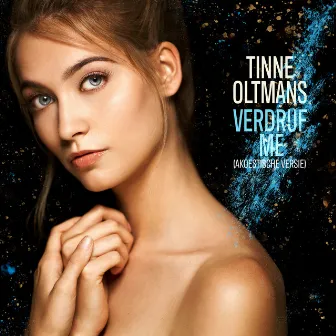 Verdrijf Me (Acoustic) by Tinne Oltmans