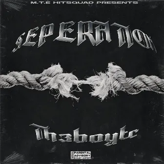 Seperation by Th3Boytc