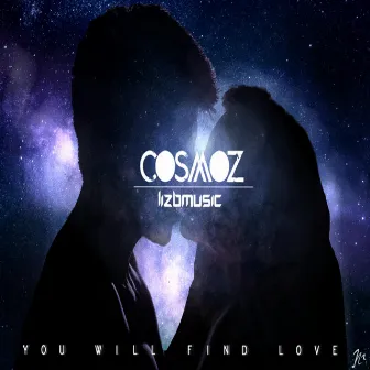 You Will Find Love by Cosmoz